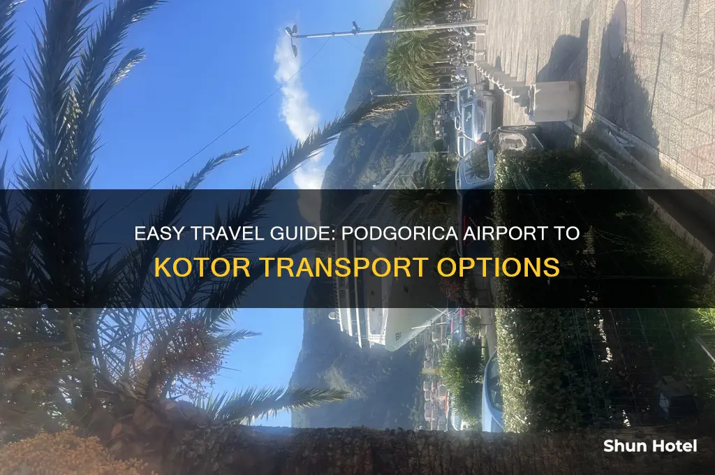 how to get from podgorica airport to kotor