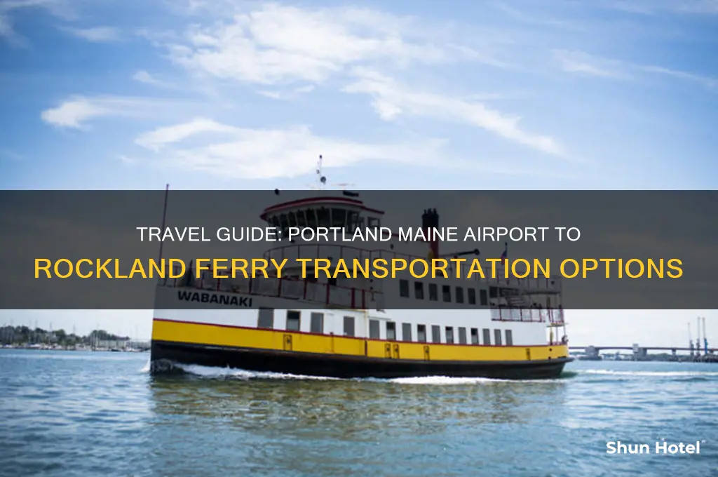 how to get from portland maine airport to rockland ferry