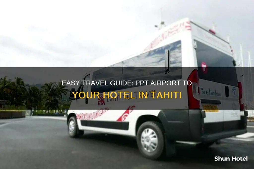how to get from ppt airport to hotel