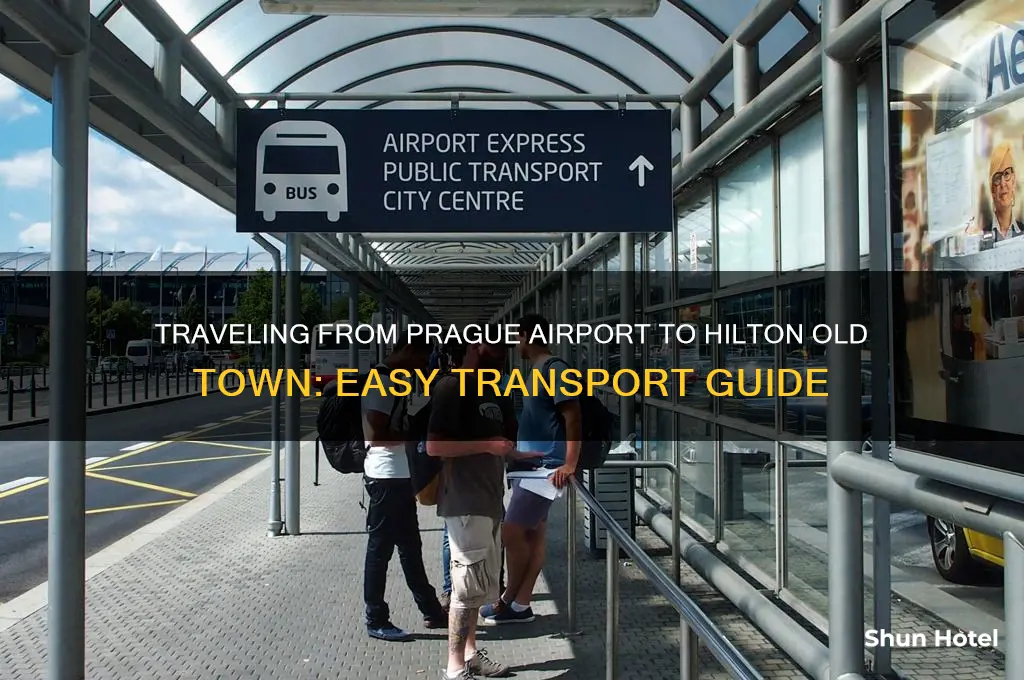 how to get from prague airport to hilton old town