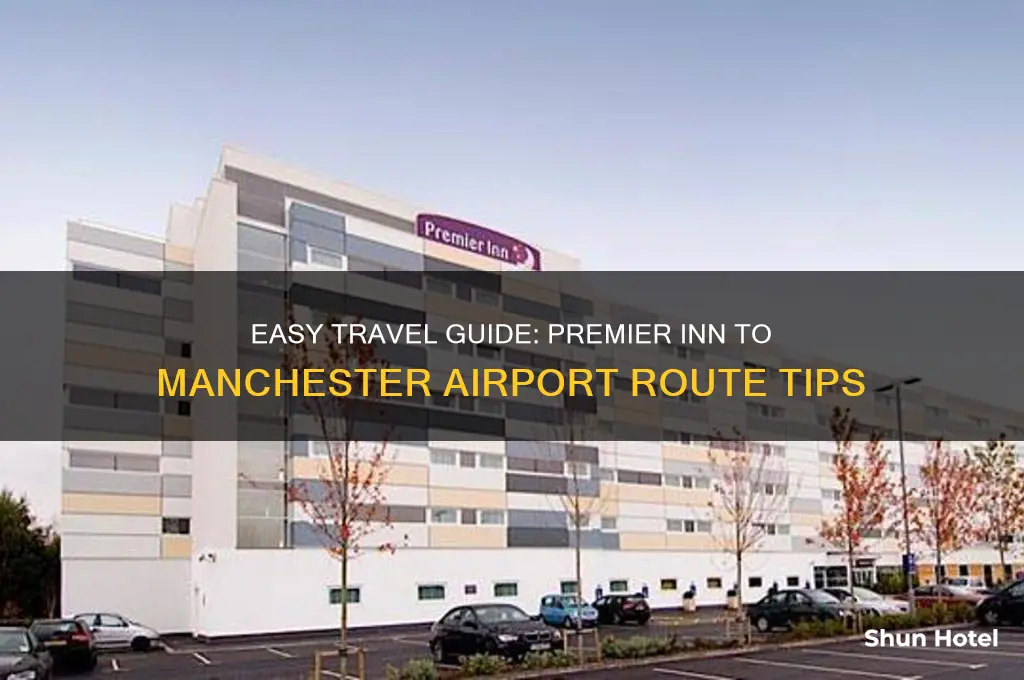 how to get from premier inn to manchester airport