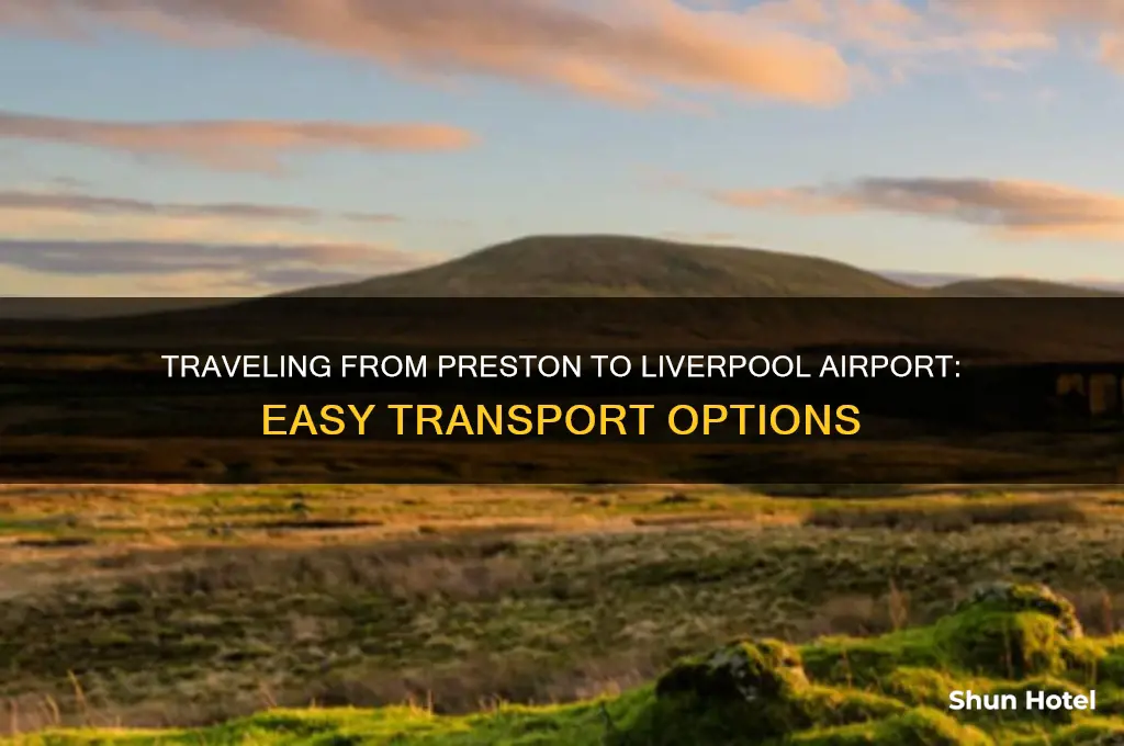 how to get from preston to liverpool airport