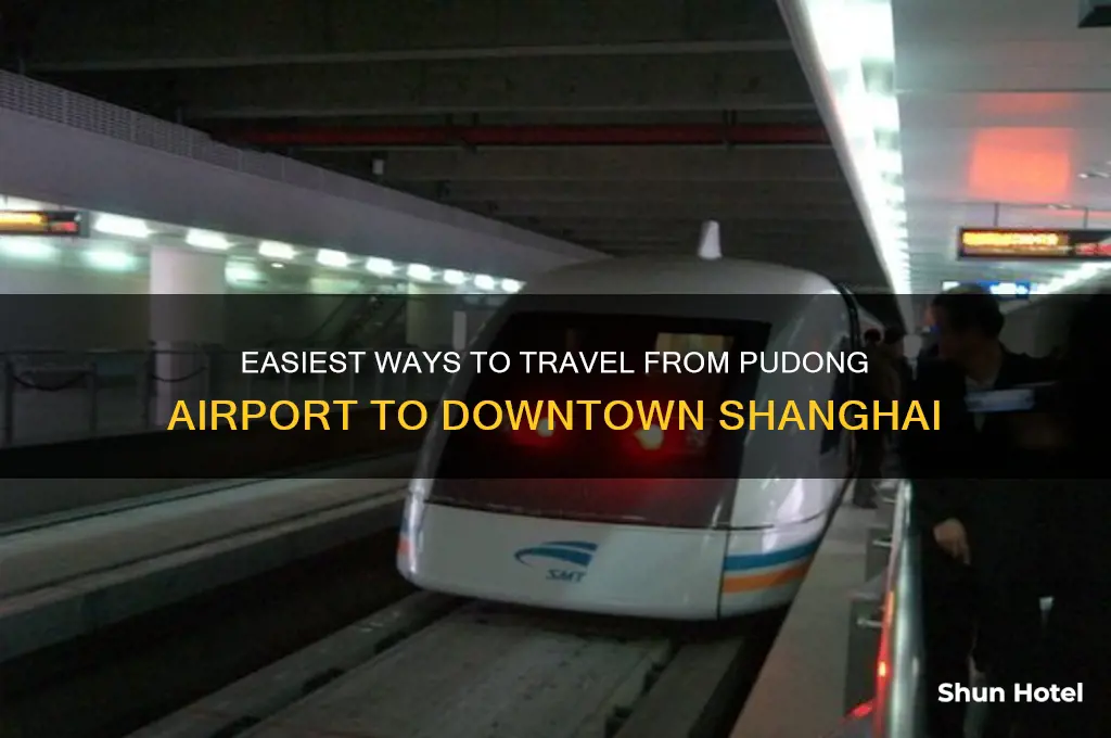how to get from pudong airport to downtown shanghai
