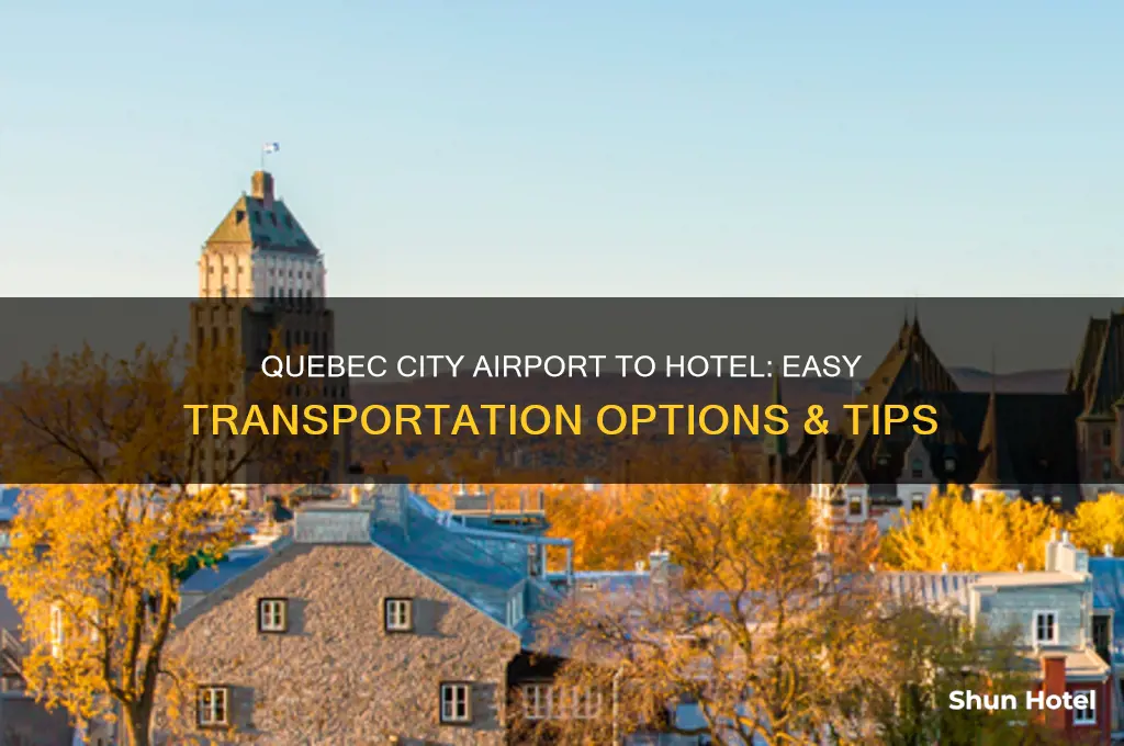 how to get from quebec city airport to hotel