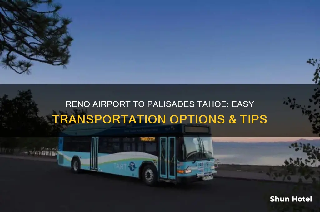 how to get from reno airport to palisades tahoe