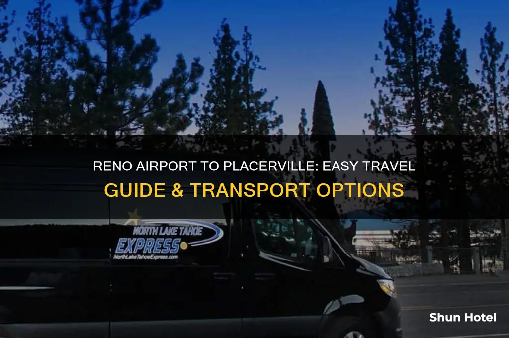 how to get from reno airport to placerville