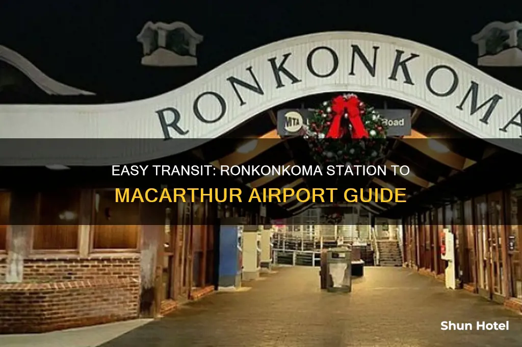 how to get from ronkonkoma train station to macarthur airport