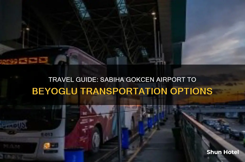 how to get from sabiha gokcen airport to beyoglu