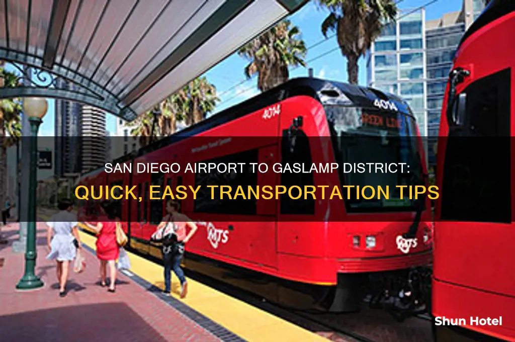 how to get from san diego airport to gaslamp district