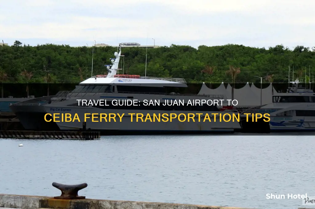 how to get from san juan airport to ceiba ferry