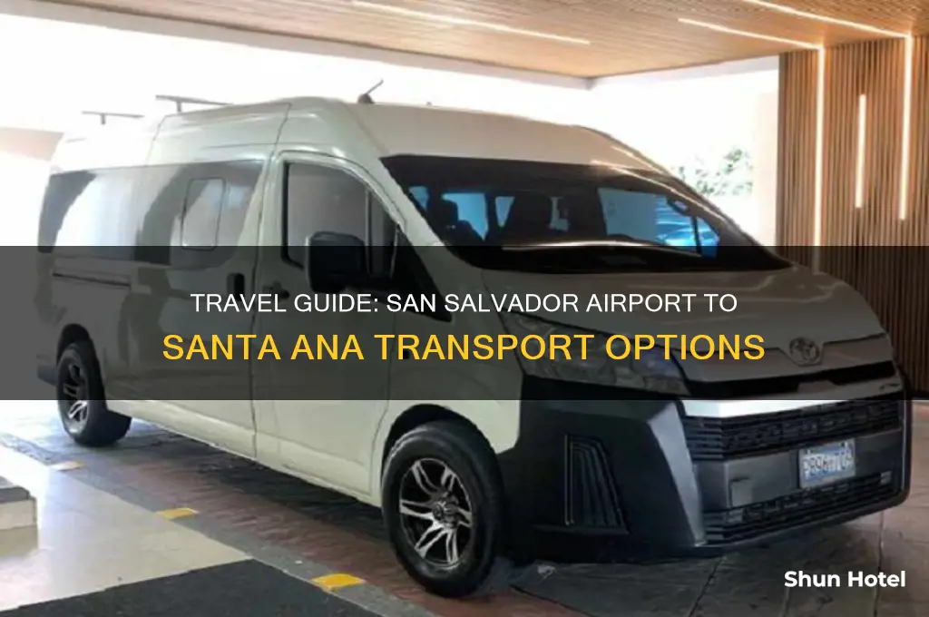 how to get from san salvador airport to santa ana