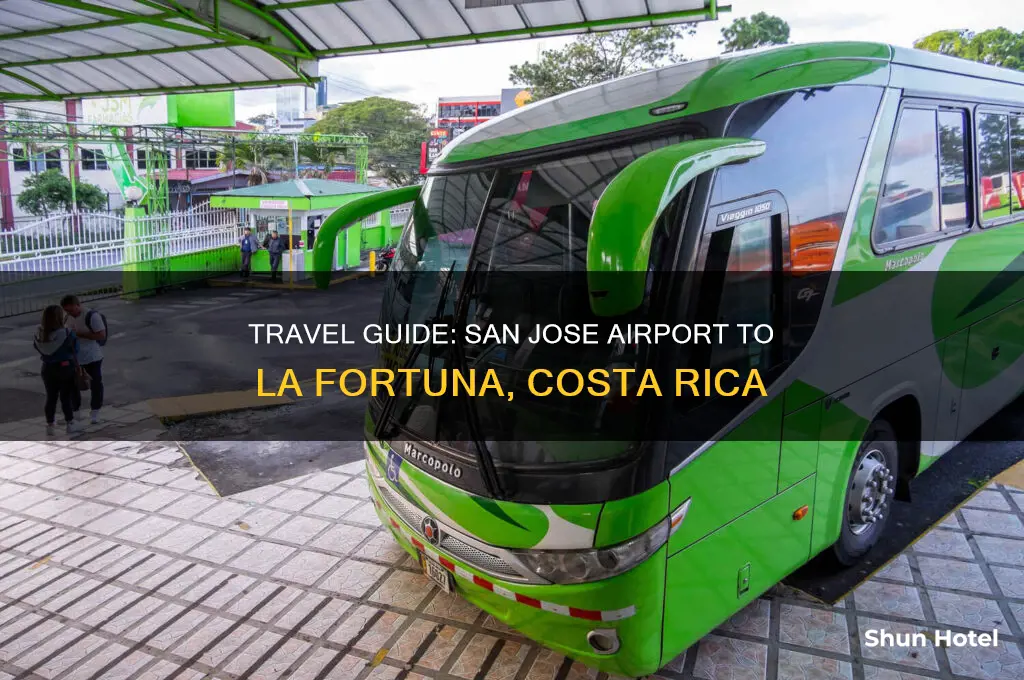how to get from san.jose airport to la.fortuna cista rica