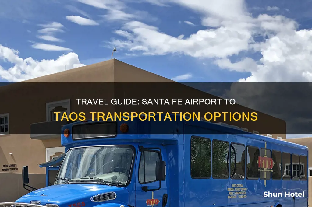 how to get from santa fe airport to taos
