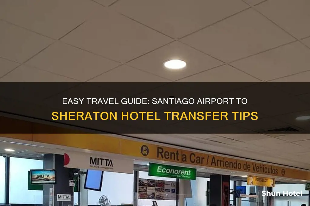how to get from santiago airport to sheraton