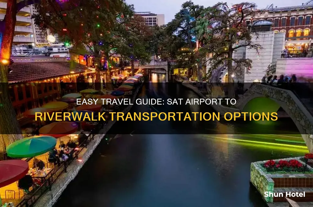 how to get from sat airport to riverwalk