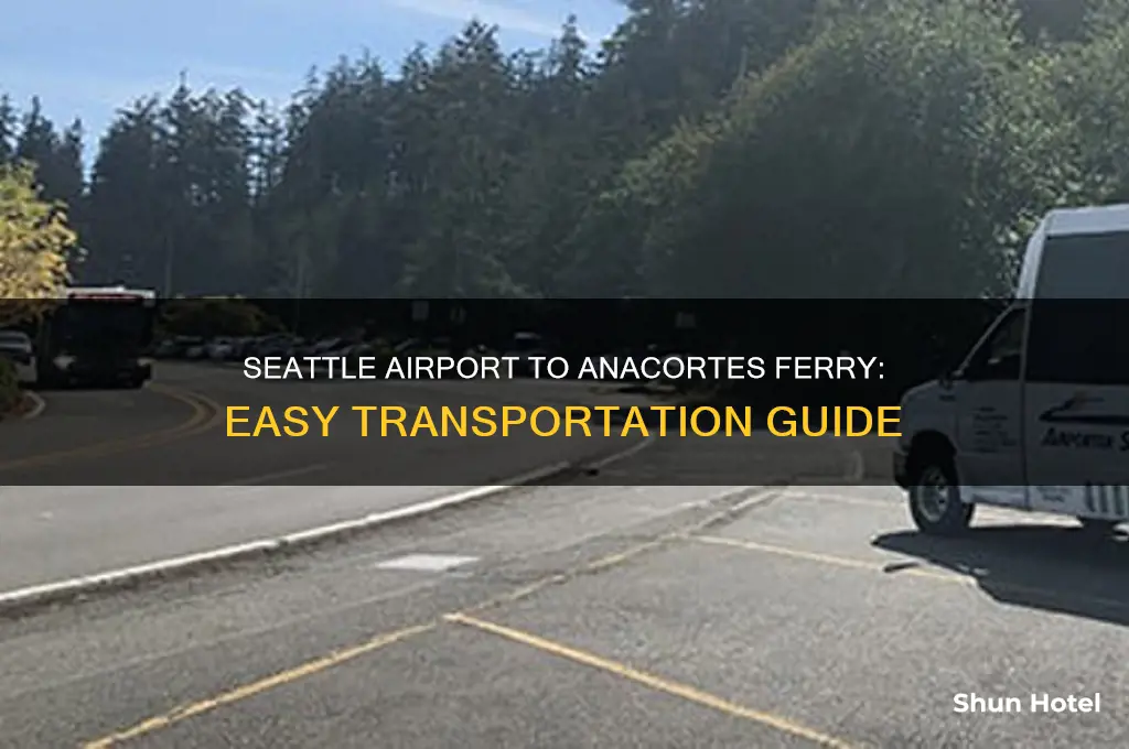 how to get from seatlle airport to anacortes ferry