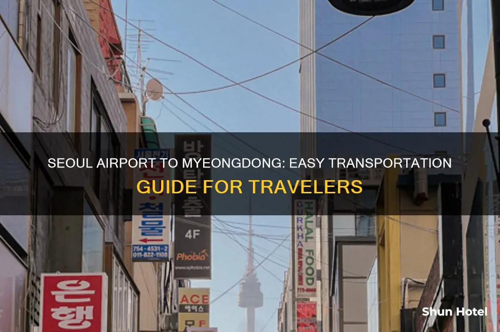 how to get from seoul airport to myeongdong