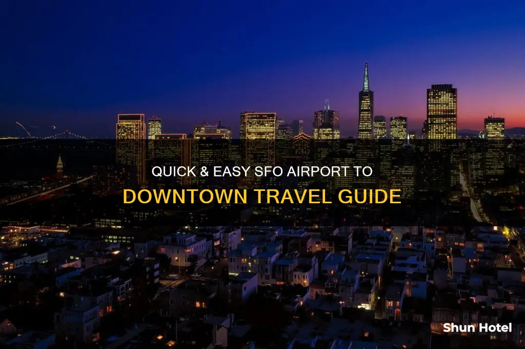 how to get from sfo airport to downtown