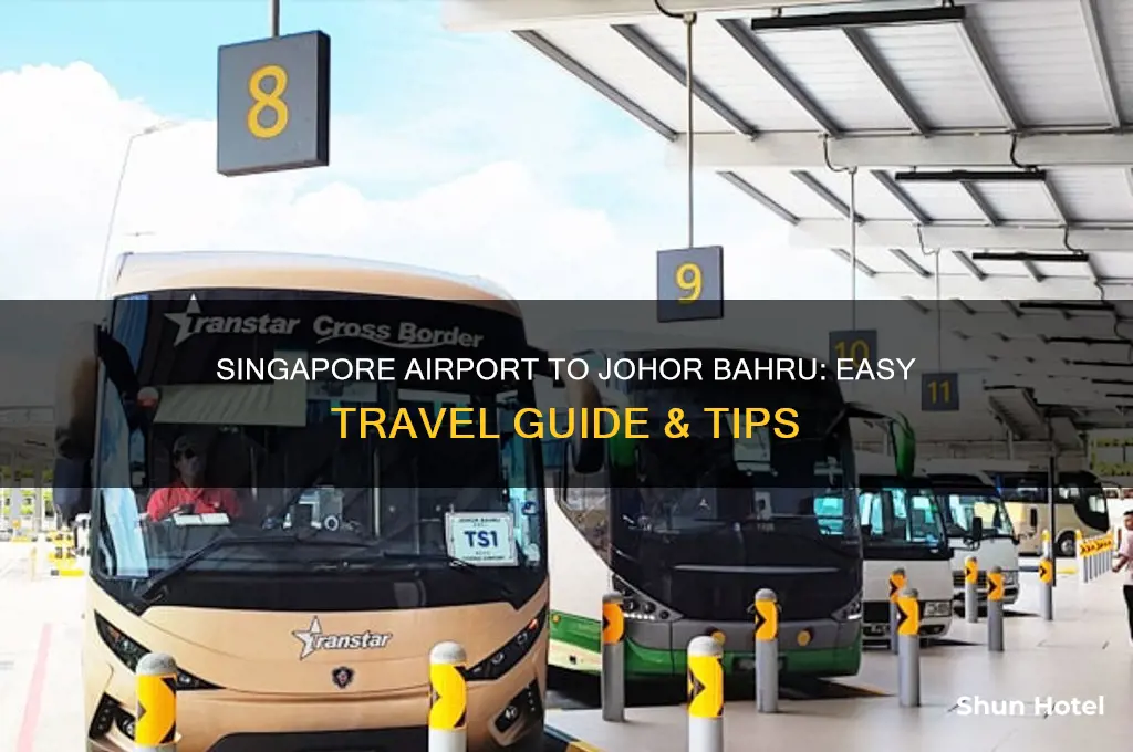 how to get from singapore airport to johor bahru