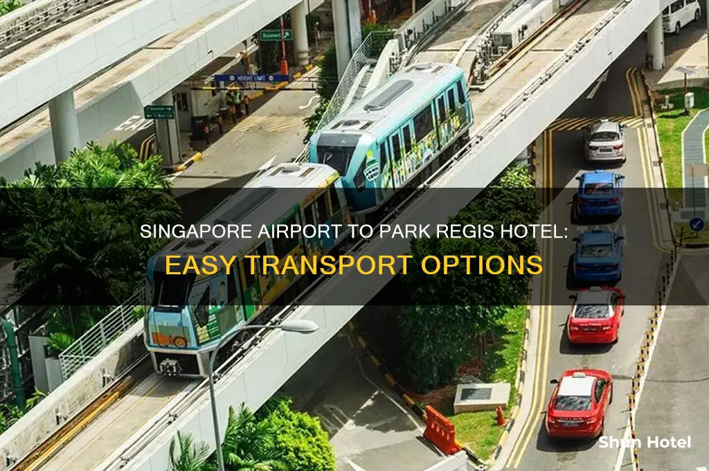 how to get from singapore airport to park regis hotel