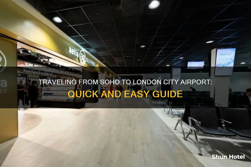 how to get from soho to london city airport