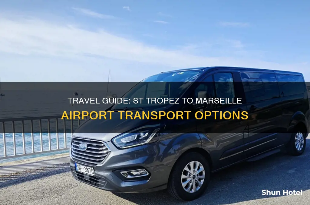 how to get from st tropez to marseille airport