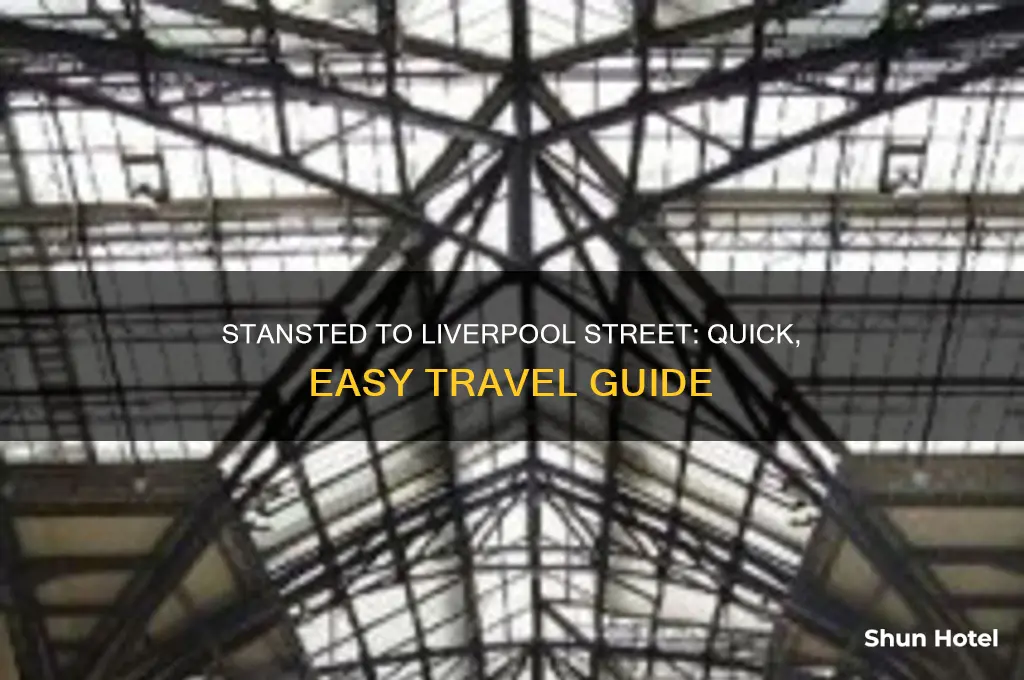 how to get from stansted airport to liverpool street station