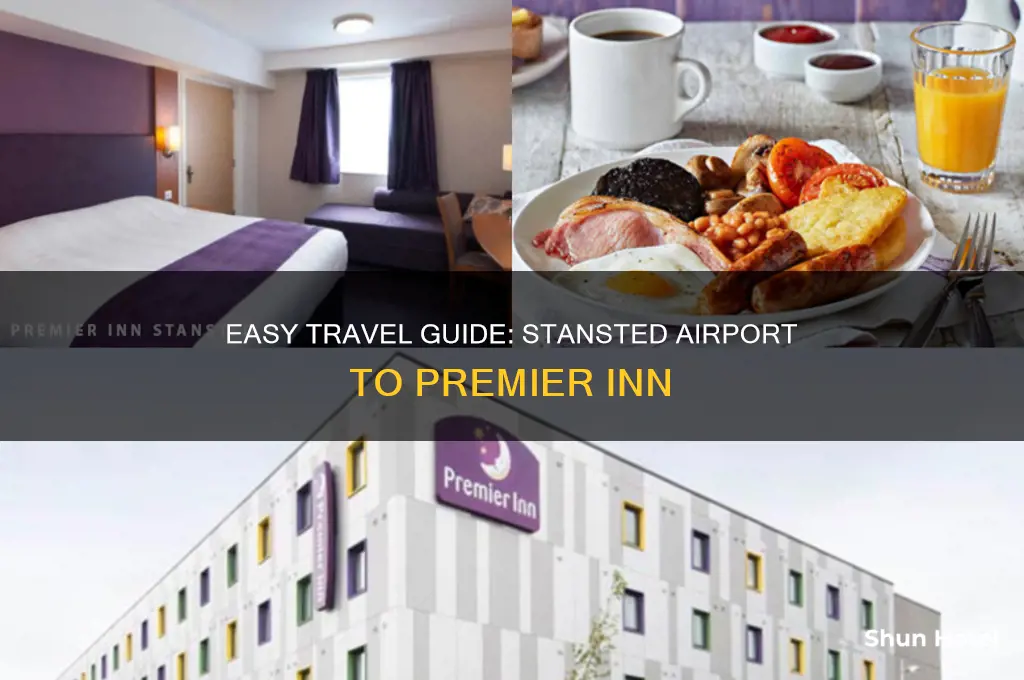 how to get from stansted airport to premier inn