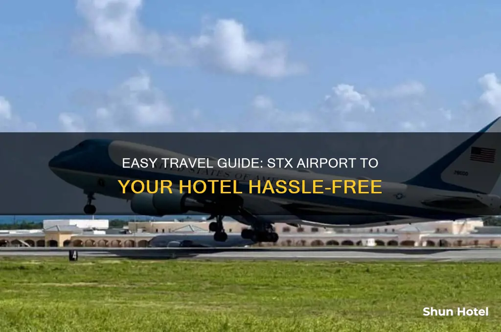 how to get from stx airport to hotel