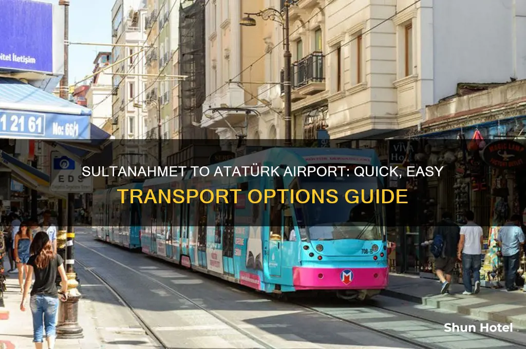 how to get from sultanahmet to ataturk airport