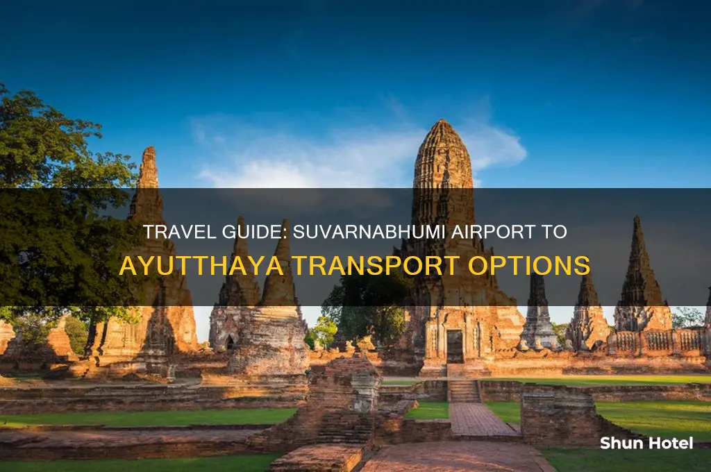 how to get from suvarnabhumi airport to ayutthaya