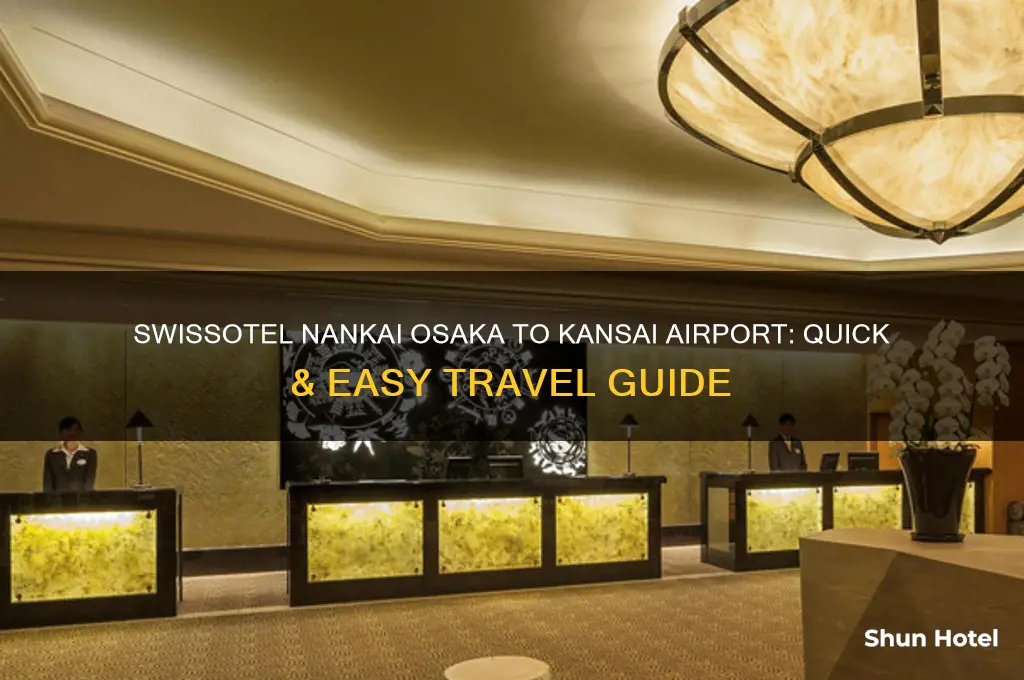 how to get from swissotel nankai osaka to kansai airport
