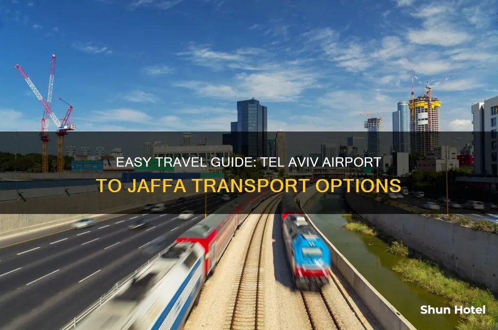 how to get from tel aviv airport to jaffa