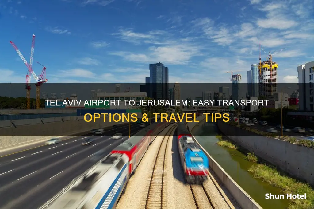 how to get from tel aviv airport to jerusalem