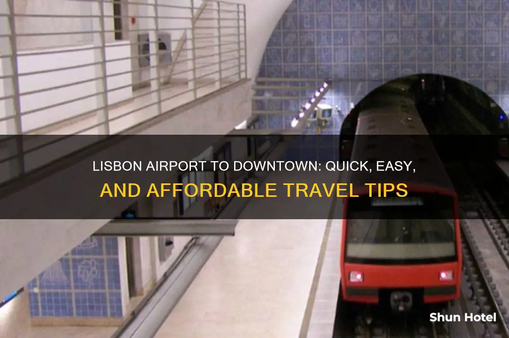 how to get from the lisbon airport to downtown