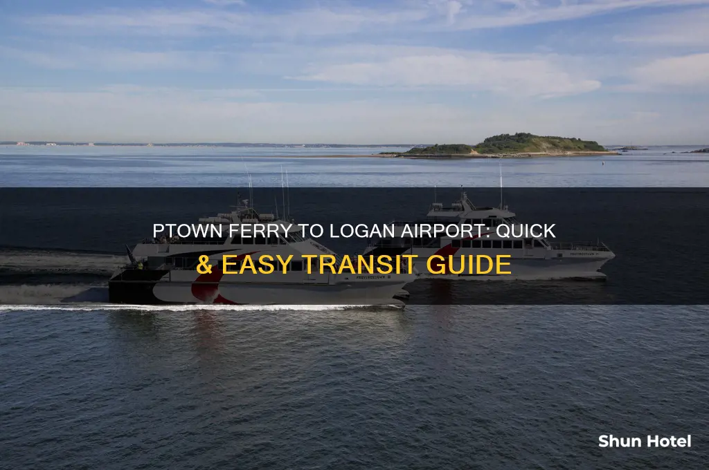 how to get from the ptown ferry to logan airport