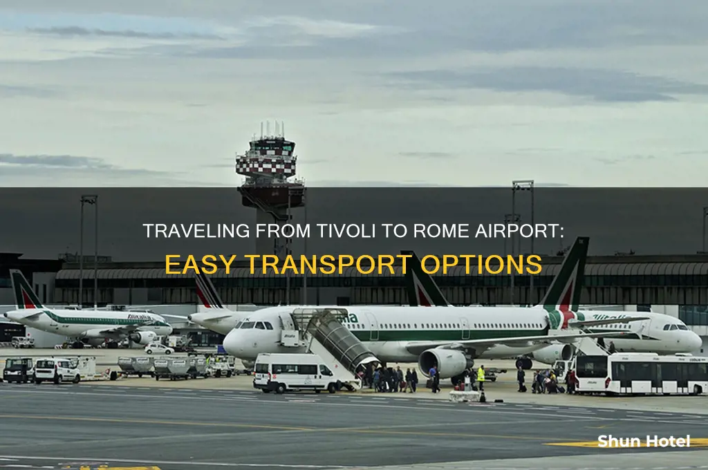 how to get from tivoli to rome airport