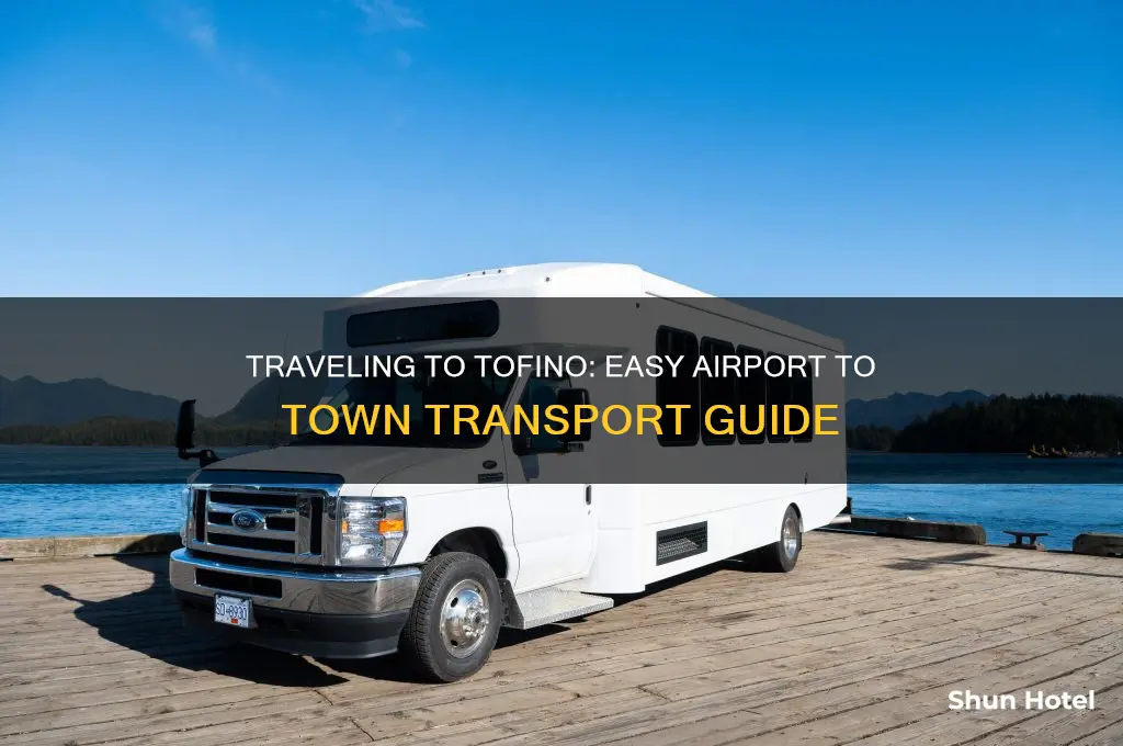 how to get from tofino airport to tofino