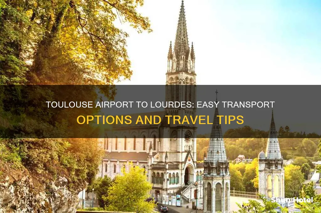 how to get from toulouse airport to lourdes