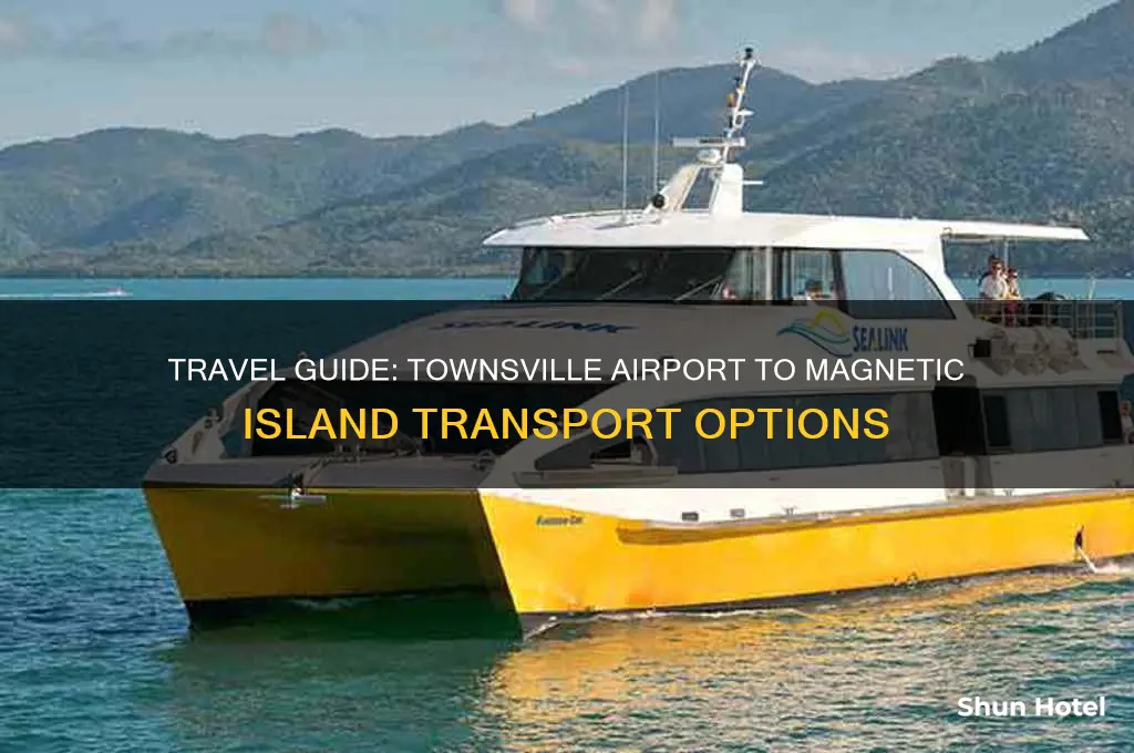 how to get from townsville airport to magnetic island