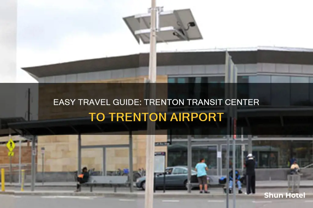 how to get from trenton transit center to trenton airport