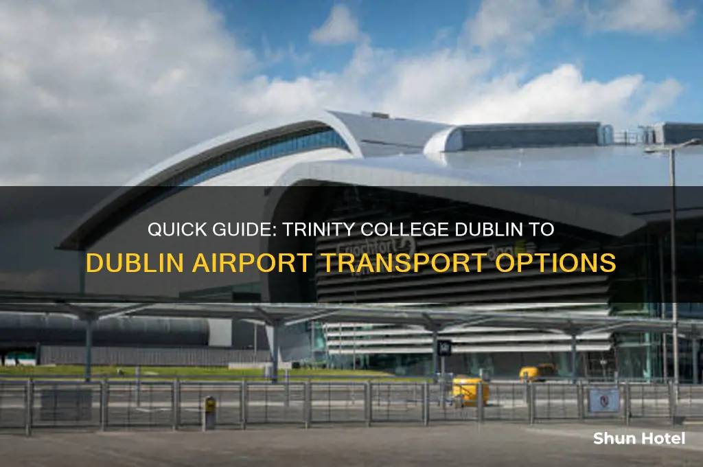 how to get from trinity college dublin to dublin airport
