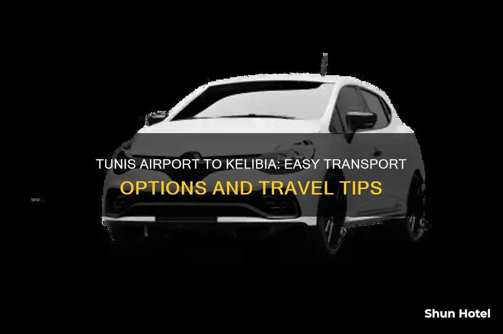 how to get from tunis airport to kelibia