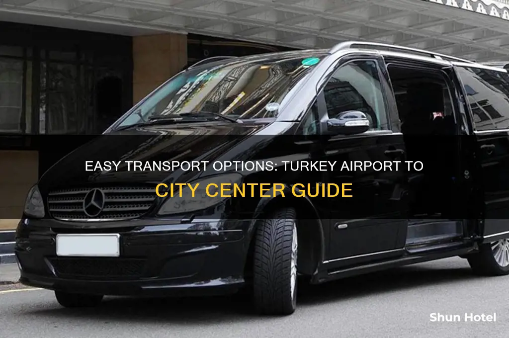 how to get from turkey airport to city