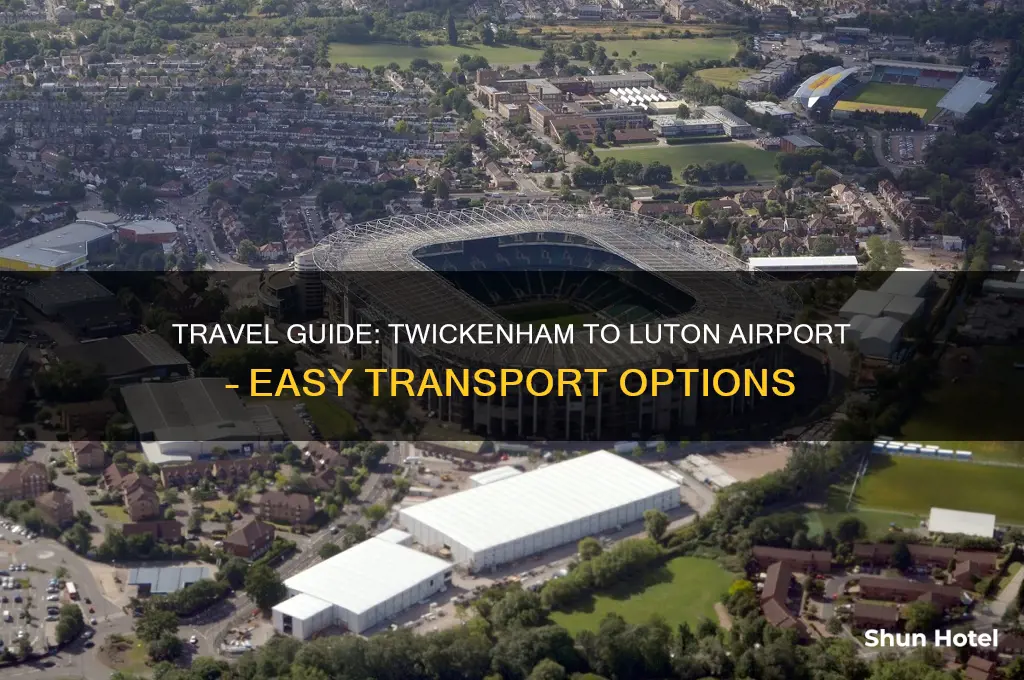 how to get from twickenham to luton airport