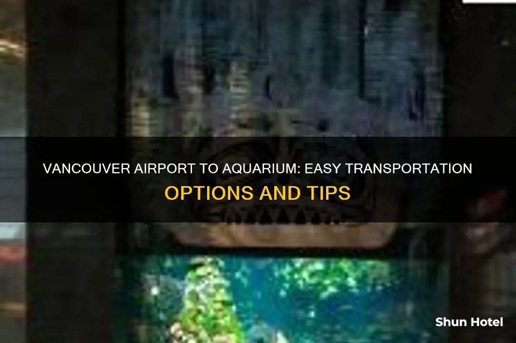 how to get from vancouver airport to aquarium