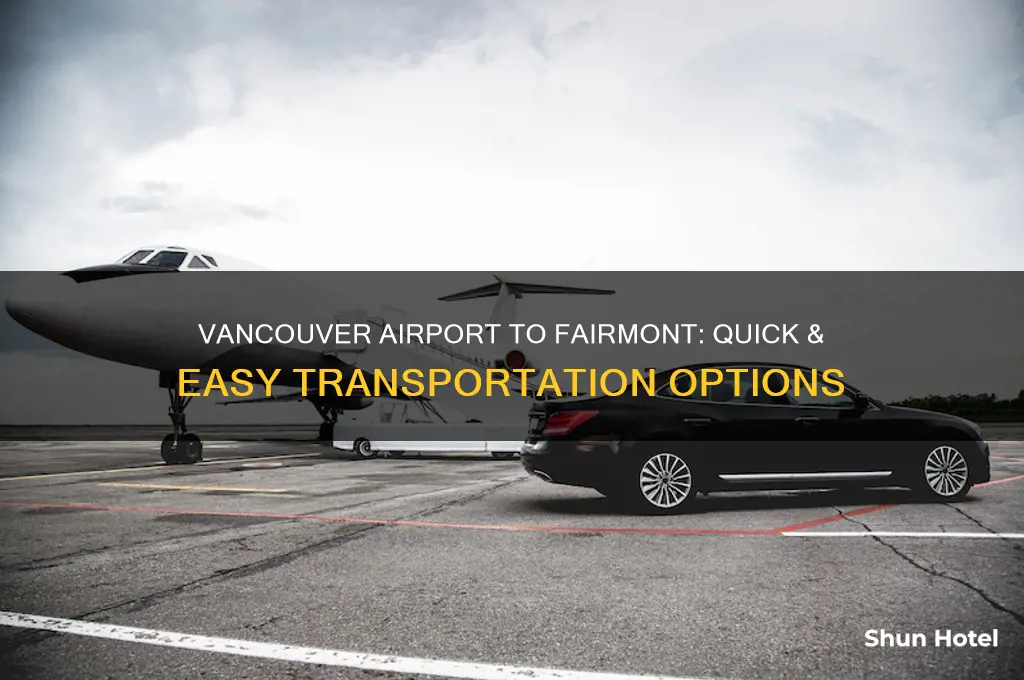 how to get from vancouver airport to fairmont