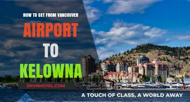 Vancouver Airport to Kelowna: Quick, Easy Travel Guide
