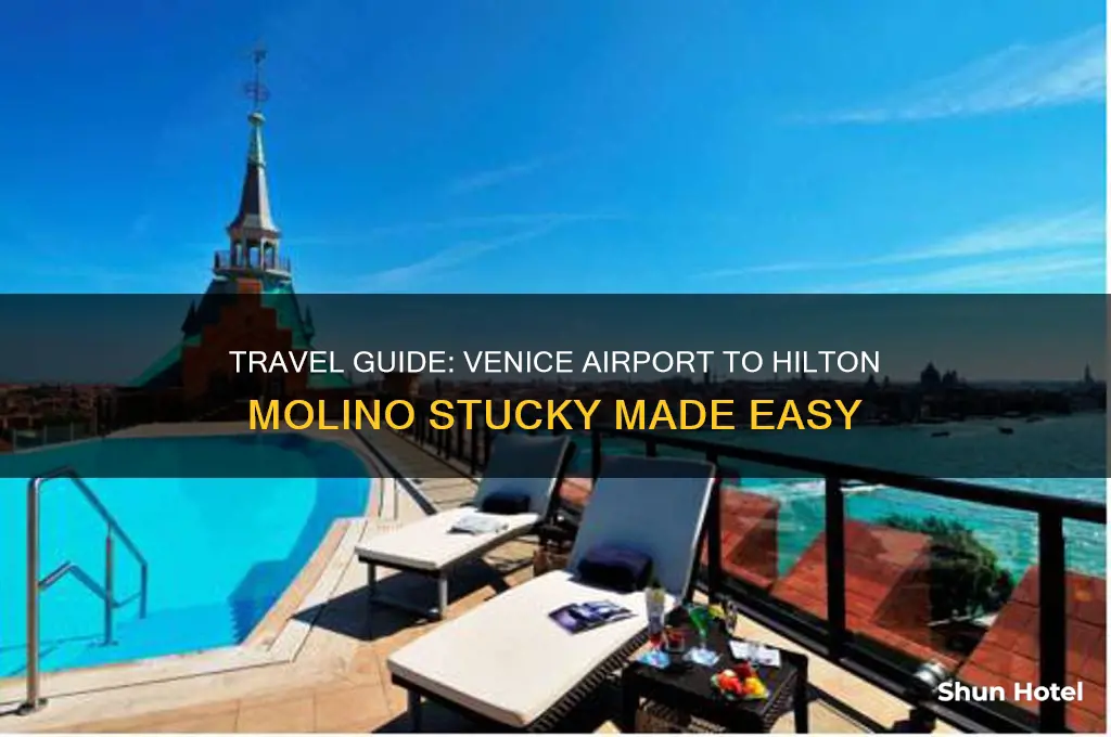how to get from venice airport to hilton molino stucky