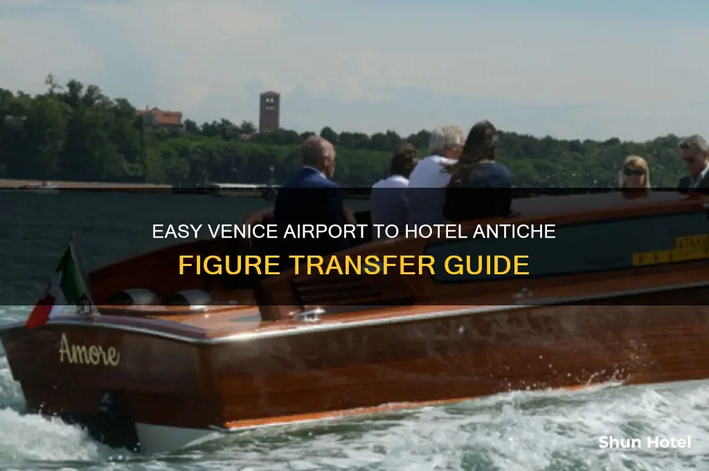 how to get from venice airport to hotel antiche figure